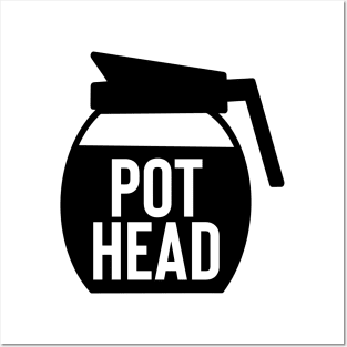 Pot Head Posters and Art